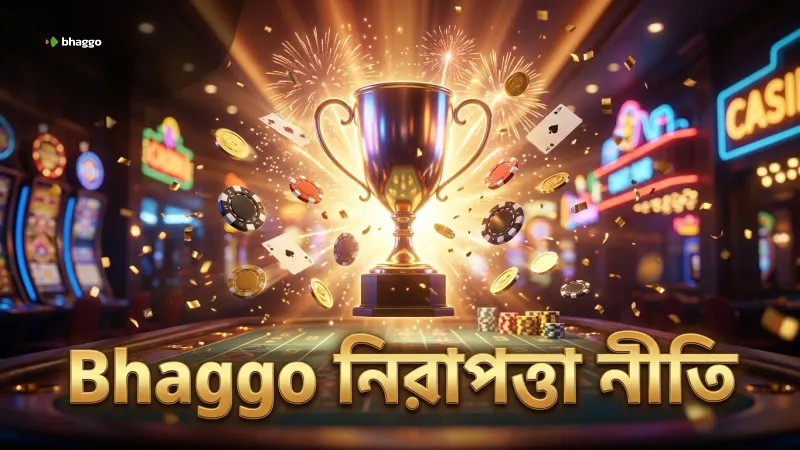Bhaggo প্ল্যাটফর্মে নিরাপত্তা ও লাইসেন্সিং নীতিমালা